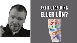 Aktieutdelning eller lön Enkel genomgång för skatteplanering [upl. by Anaed633]