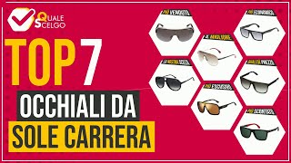 Occhiali da sole Carrera  Top 7  QualeScelgo [upl. by Tare]