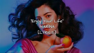 MARINA  Enjoy Your Life Lyrics [upl. by Aikas]