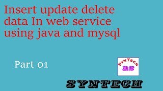 Insert update delete data in web service using java and mysql with source code  part 01 [upl. by Tade]