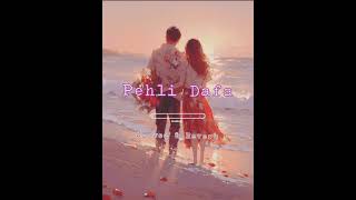 Atif Aslam  Pehli Dafa slowed and Reverb  Latest Hindi song 2017 [upl. by Itin934]