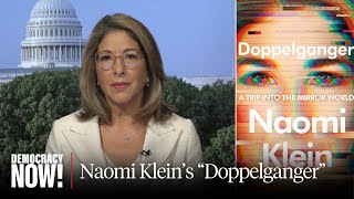 Naomi Klein on Her New Book quotDoppelgangerquot amp How Conspiracy Culture Benefits Ruling Elite [upl. by Lula340]