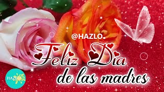 FELIZ DIA DE LAS MADRES 2023 🎁Mensajes para el día de la madre con lindo video 🌹FELIZ DIA MAMÁ [upl. by Binetta]