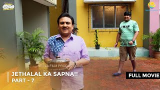 Jethalal ka Sapna  FULL MOVIE  Part 7  Taarak Mehta Ka Ooltah Chashmah Ep 2978  2980 [upl. by Rebekah832]