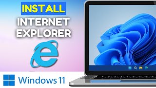 How to Install Internet Explorer in Windows 11  Quick Guide 2024 [upl. by Ziegler]