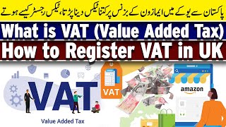 What is VAT Value Added Tax  Importance of UK VAT for Amazon Selling  Amazon Business in UK [upl. by Mandel]