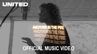 Another In The Fire Official Music Video  Hillsong UNITED TAYA [upl. by Ylurt229]