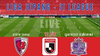 🔴 LIVE KYOTO SANGA vs SANFRECCE HIROSHIMA  PERTANDINGAN J1 LEAGUE PEKAN KE15 [upl. by Ahsilra]