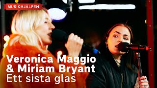 Veronica Maggio amp Miriam Bryant  Ett sista glas  Musikhjälpen 2022 [upl. by Fox]