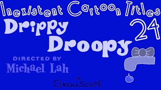 Inexistent Cartoon Titles 24 quotDrippy Droopyquot 1957 [upl. by Marika]