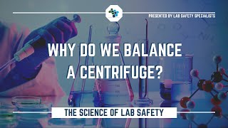 Balancing Centrifuges  The Science of Lab Safety [upl. by Minnnie]