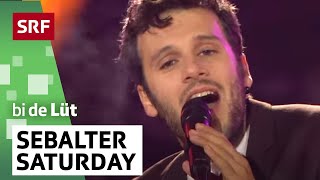 Sebalter Saturday  SRF bi de Lüt live  SRF [upl. by Mazur]