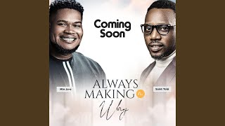 Always Making A Way [upl. by Lord]