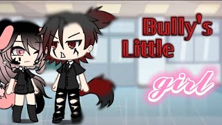 Bullys Little Girl★ GLMM [upl. by Home]