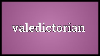 Valedictorian Meaning [upl. by Rieth]