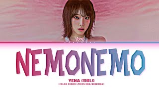 YENA NEMONEMO Lyrics Color Coded Lyrics [upl. by Hodge]