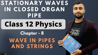 Stationary Waves in Closed Organ Pipe  Class 12 Physics Chapter 8  Waves in Pipes and Strings NEB [upl. by Mikaela]