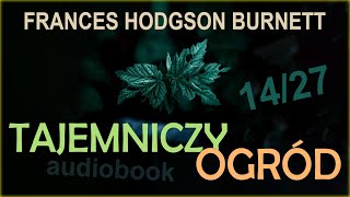 TAJEMNICZY OGRÓD audiobook FH Burnett 1427  audiobook lektura [upl. by Daniels601]