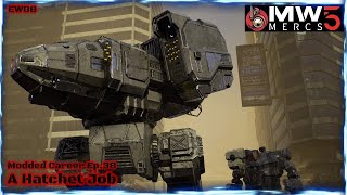 MechWarrior 5 Mercenaries Modded Career  EP38 A Hatchet Job [upl. by Opalina]