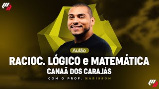 CANAÂ DOS CARAJÁS AULÃO DE RACIOCÍNIO LÓGICO MATEMÁTICA [upl. by Heise551]