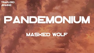 Masked Wolf  Pandemonium Lyrics [upl. by Yelekalb697]