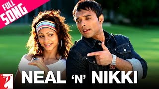 Neal ‘n’ Nikki  Full Title song  Uday Chopra Tanisha Mukherjee KK Shweta Pandit SalimSulaiman [upl. by Nyasuh]