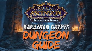 Karazhan Crypts Mythic  Dungeon Guide  Project Ascension [upl. by Cung]