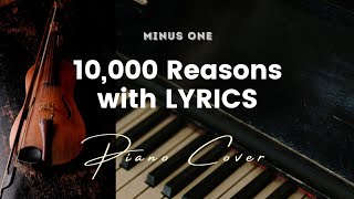 10000 Reasons  Karaoke  Minus One with LYRICS  Piano cover [upl. by Sarkaria]