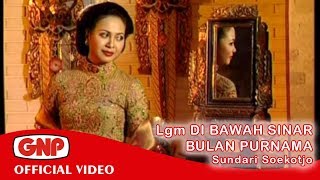 Lgm Di Bawah Sinar Bulan Purnama  Sundari Soekotjo Official Video [upl. by Ahsienad241]