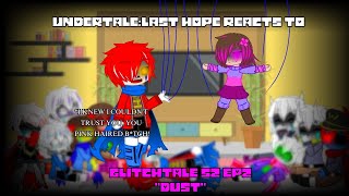 Undertale reacts to Glitchtale S2 Ep2 quotDustquot My AUAT Angst Charisk Gacha Club [upl. by Aruol794]