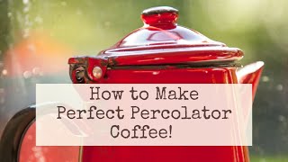 How to Make Perfect Perk Coffee  Making Coffee in a Percolator  How to Make Old Fashioned Coffee [upl. by Schilit]