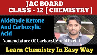 JAC BOARD CHEMISTRY  Class 12 Aldehyde Ketone amp Carboxylic AcidNomenclature Of Carboxylic Acid [upl. by Scopp]