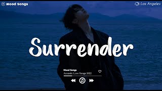 Surrender 💔 Sad Songs Playlist 2024  Playlist That Will Make You Cry 😥 [upl. by Titos]