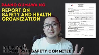 PAANO GUMAWA NG REPORT ON SAFETY AND HEALTH ORGANIZATION [upl. by Caplan]