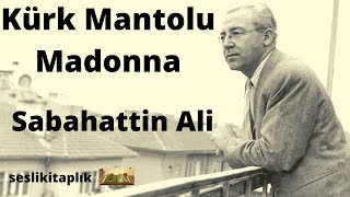 Kürk Mantolu Madonna  Sabahattin Ali Tek Parça [upl. by Ydnab]