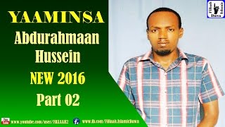 Yaaminsa  Abdurahman Hussein NEW 2016  Part 02 [upl. by Anomer730]