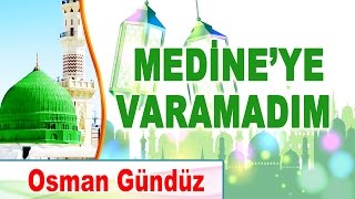 Medineye Varamadım BÖYLESİNİ DAHA ÖNCE HİÇ DİNLEMEDİNİZ  Osman Gündüz [upl. by Dagney]