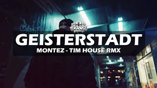 Montez  Geisterstadt Tim House RMX [upl. by Llenor]