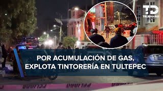 Explosión en tintorería de Tultepec Edomex por acumulación de gas [upl. by Tacklind468]