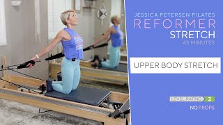 Pilates Reformer Upper Body Stretch  45 Minutes [upl. by Rockwell560]