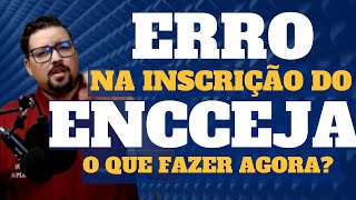 ERRO NA INSCRIÇÃO DO ENCCEJA O QUE FAZER [upl. by Jaynes]