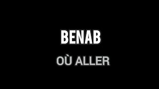 Benab  Où aller ParolesLyrics [upl. by Shamrao785]