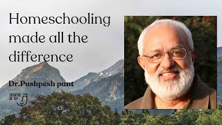 Dr Pushpesh  Pant Homeschooling made all the difference  Theatre of Joy [upl. by Cutcliffe880]