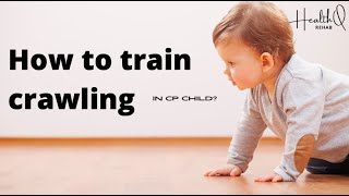 How to train crawling in CP child [upl. by Sifan498]