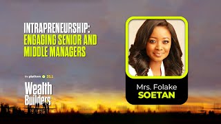 THE PLATFORM v351  MRS FOLAKE SOETAN  INTRAPRENEURSHIPENGAGING SENIOR amp MIDDLE MANAGERS [upl. by Rihana]