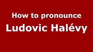 How to pronounce Ludovic Halévy FrenchFrance  PronounceNamescom [upl. by Ytsim]