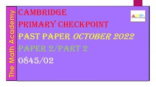 Checkpoint Primary MathsOctober 2022Paper 2Part 2 Cambridge Primary 084502Fully Solved [upl. by Nhepets163]