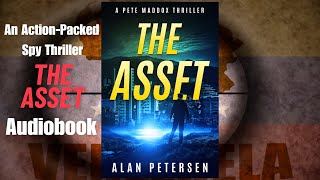 ActionPacked Spy Thriller The Asset by Alan Petersen [upl. by Lacagnia913]