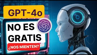 🚨 ¡Alerta OpenAI nos engaña ChatGPT4o no es realmente gratis [upl. by Anahcar765]