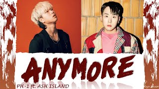 PH1  quotANYMOREquot ft ASH ISLAND 애쉬 아일랜드 Color Coded Lyrics HanRomEng가사 vostfr cc [upl. by Mohammed]